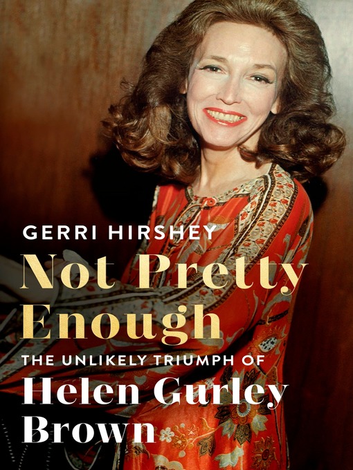 Title details for Not Pretty Enough by Gerri Hirshey - Wait list